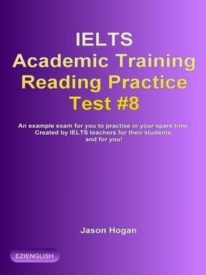 cover image of IELTS Academic Training Reading Practice Test #8. an Example Exam for You to Practise in Your Spare Time
